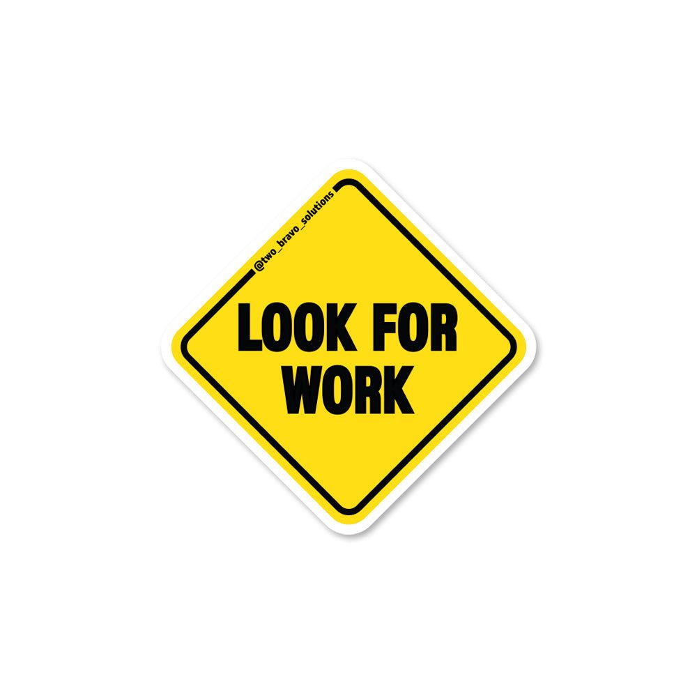 Look For Work Sticker – American Trigger Pullers