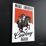 Make America Cowboy Again Canvas - Stretched Canvas - Canvas