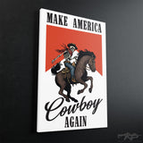 Make America Cowboy Again Canvas - Stretched Canvas - Canvas