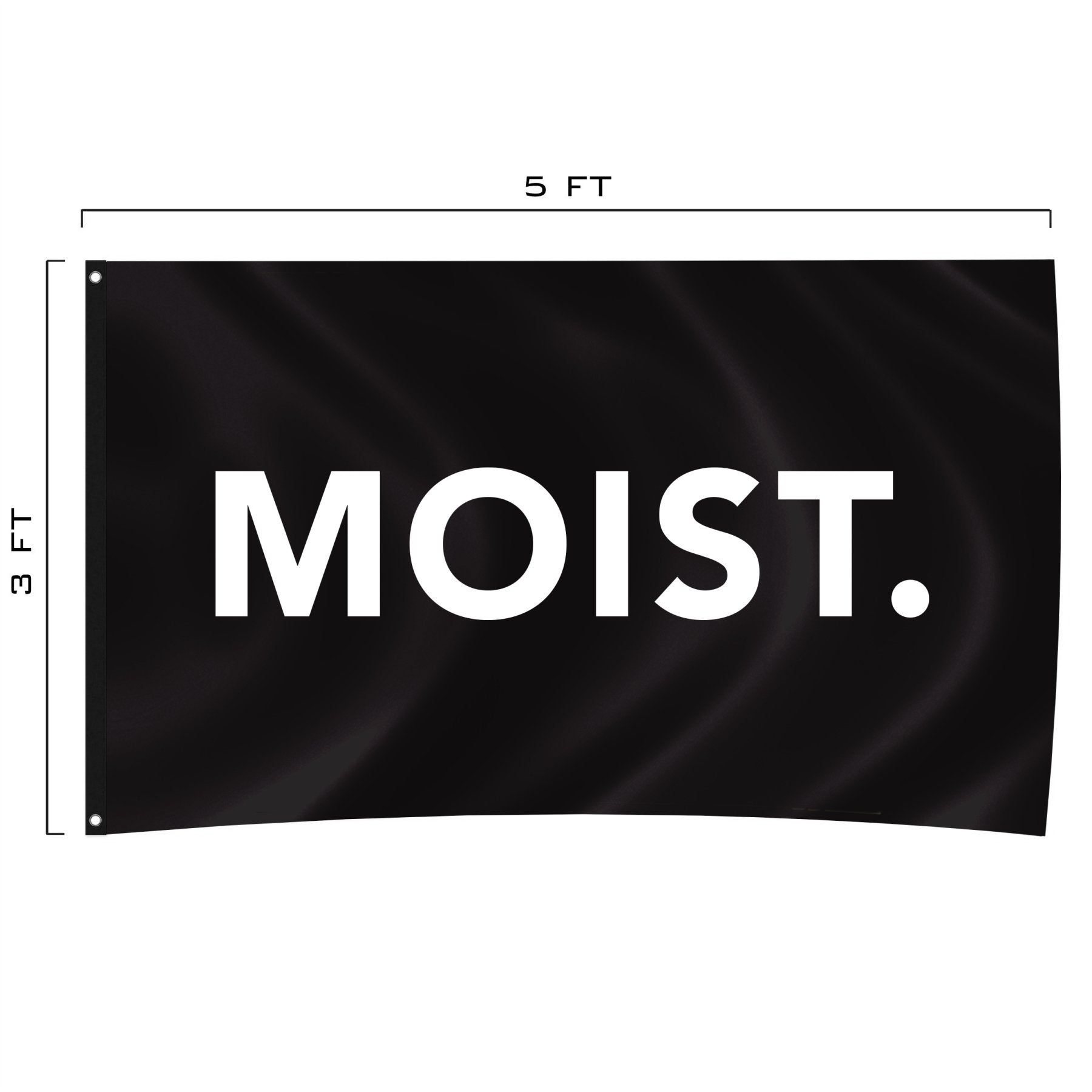 Moist Flag - 3' x 5' - Flag