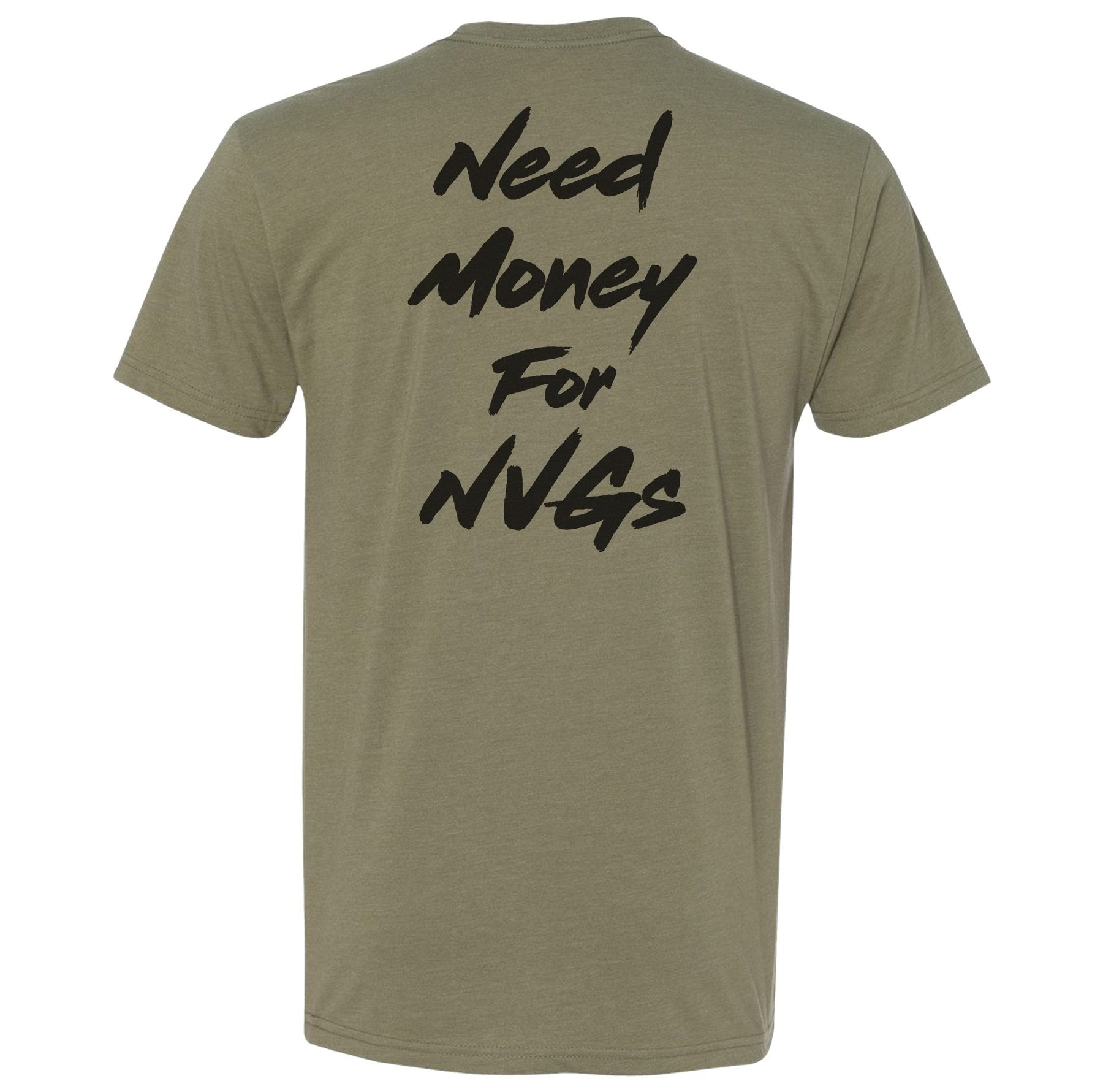 Need Money For NVGs Tee - Small - Shirt