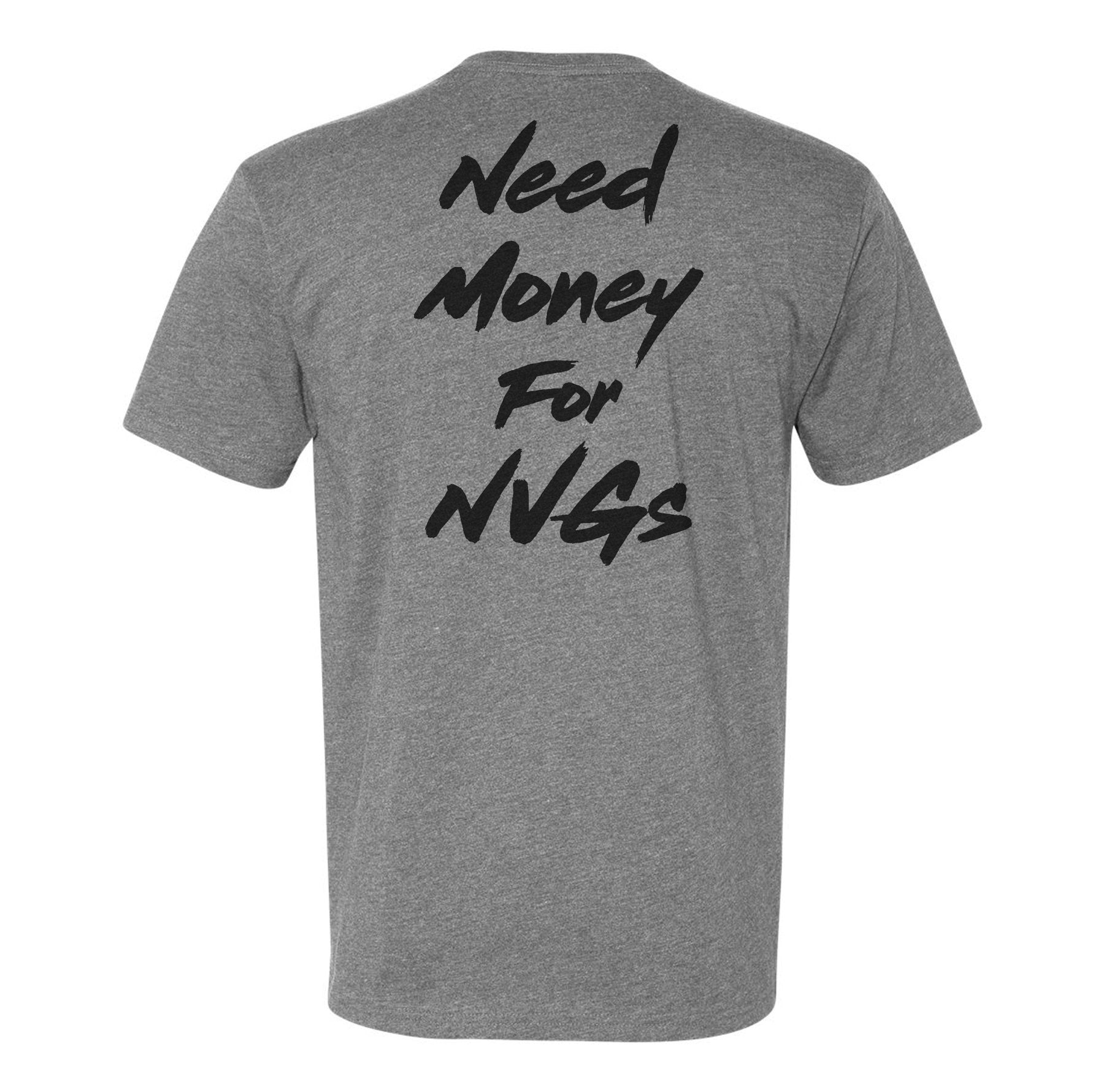 Need Money For NVGs Tee - Small - Shirt