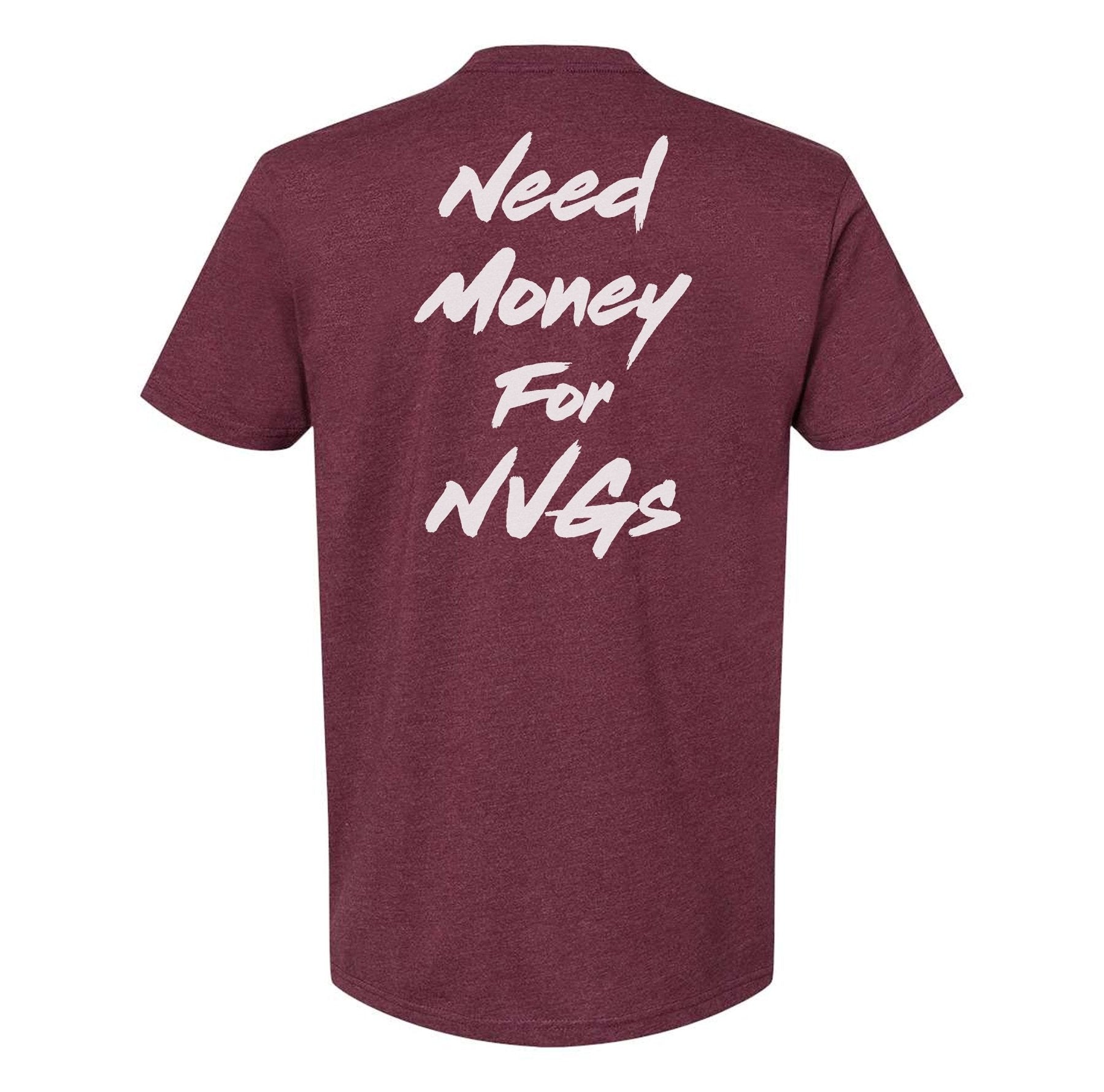 Need Money For NVGs Tee - Small - Shirt