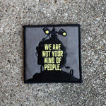 Not Your People Patch - 3" x 3" - Patches