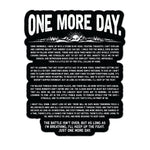 One More Day Sticker - 4" - Sticker