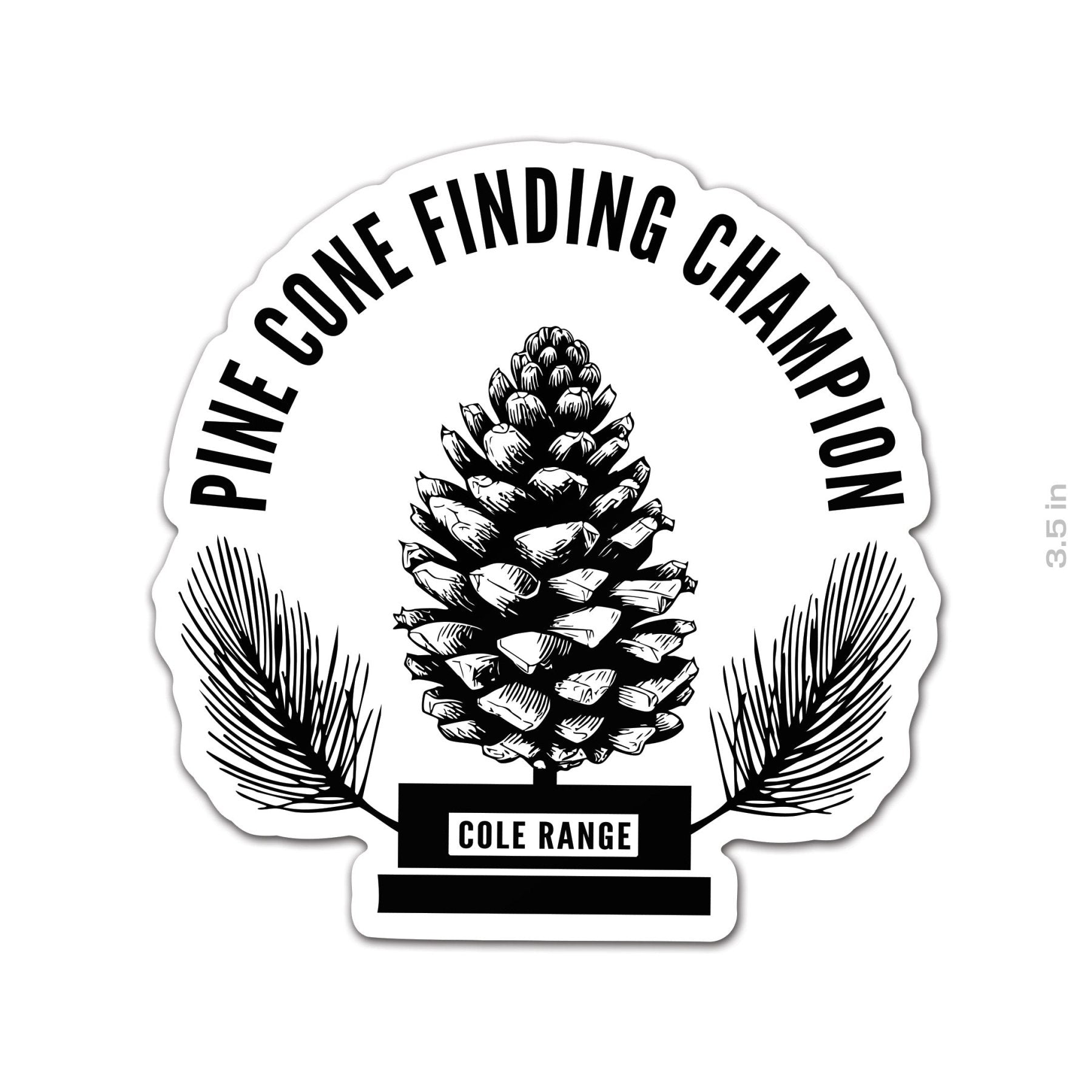Pine Cone Champion Sticker - 3.5" - Sticker