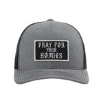 Pray For Your Homies Patch Snapback Trucker Hat - OSFA - Hat