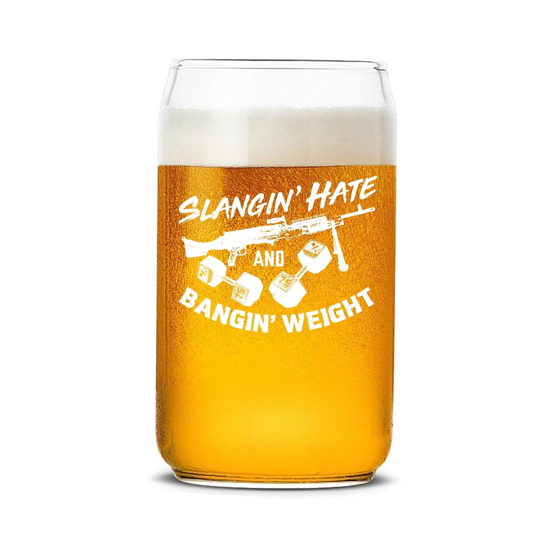 Slangin' Hate Bangin' Weight Beer Can Glass Set - 16oz - Glassware