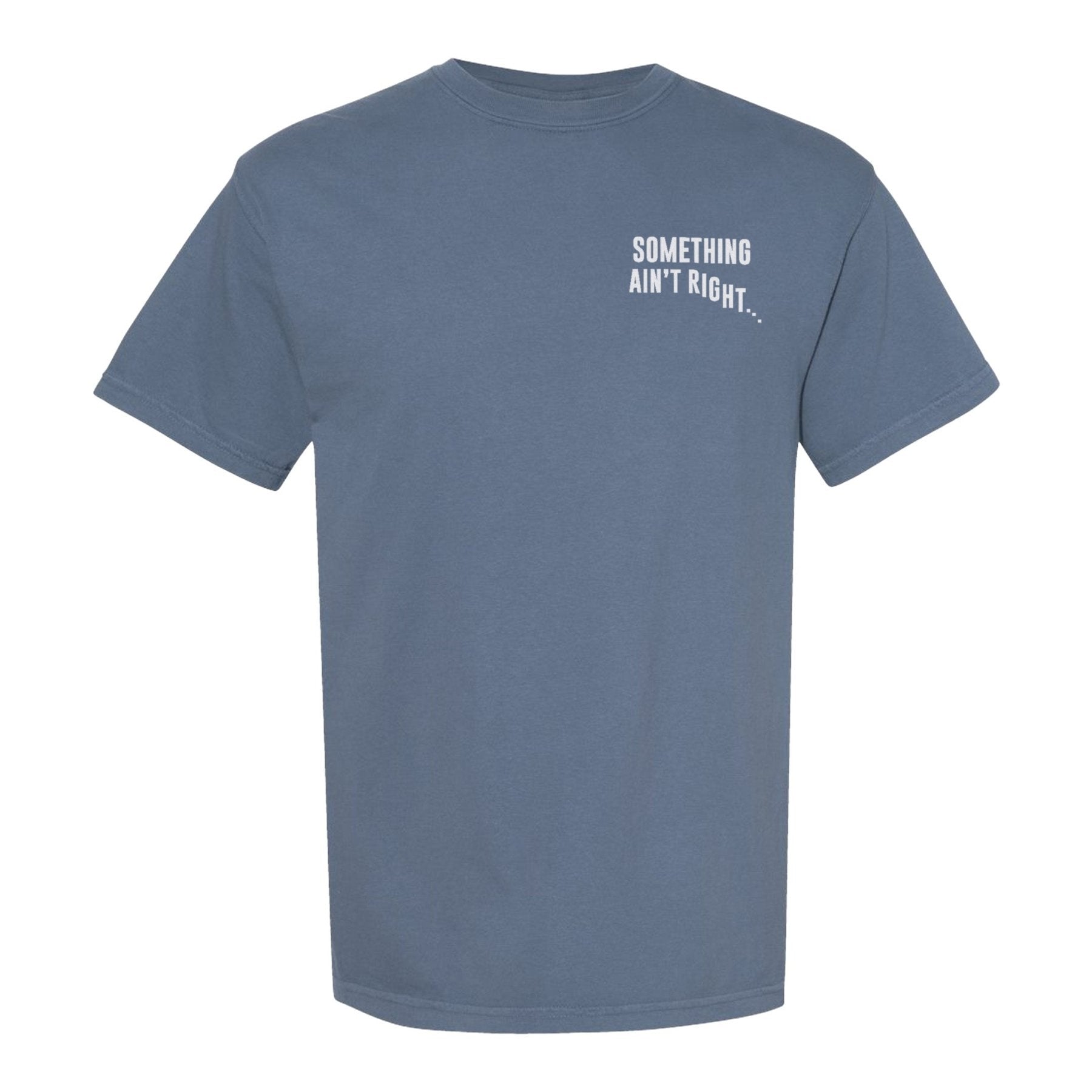 Something Aint Right Heavyweight Shirt - Small - Shirt