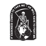 Fight Me Darkness Sticker