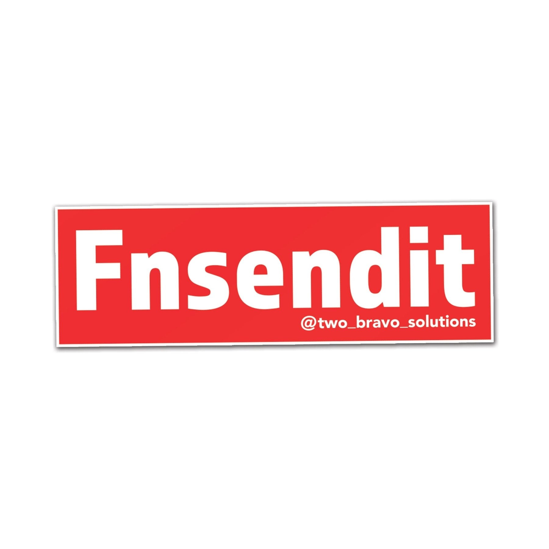 Two Bravo FNSENDIT Sticker - Bumper Sticker - 2" x 6" - Sticker