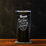 Victory Violence RGR Tumbler - 20oz - Tumbler