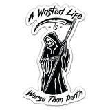 Wasted Life Sticker - 4" - Sticker