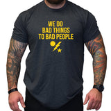 We Do Bad Things RGR - Small - Shirt