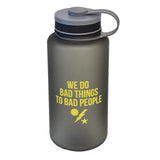 We Do Bad Things Tritan Bottle - 32oz - Drinkware