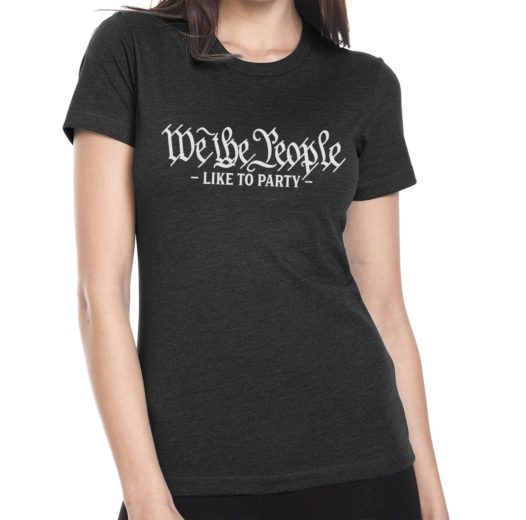 We The People Like To Party - Ladies Tee - Small - Shirt