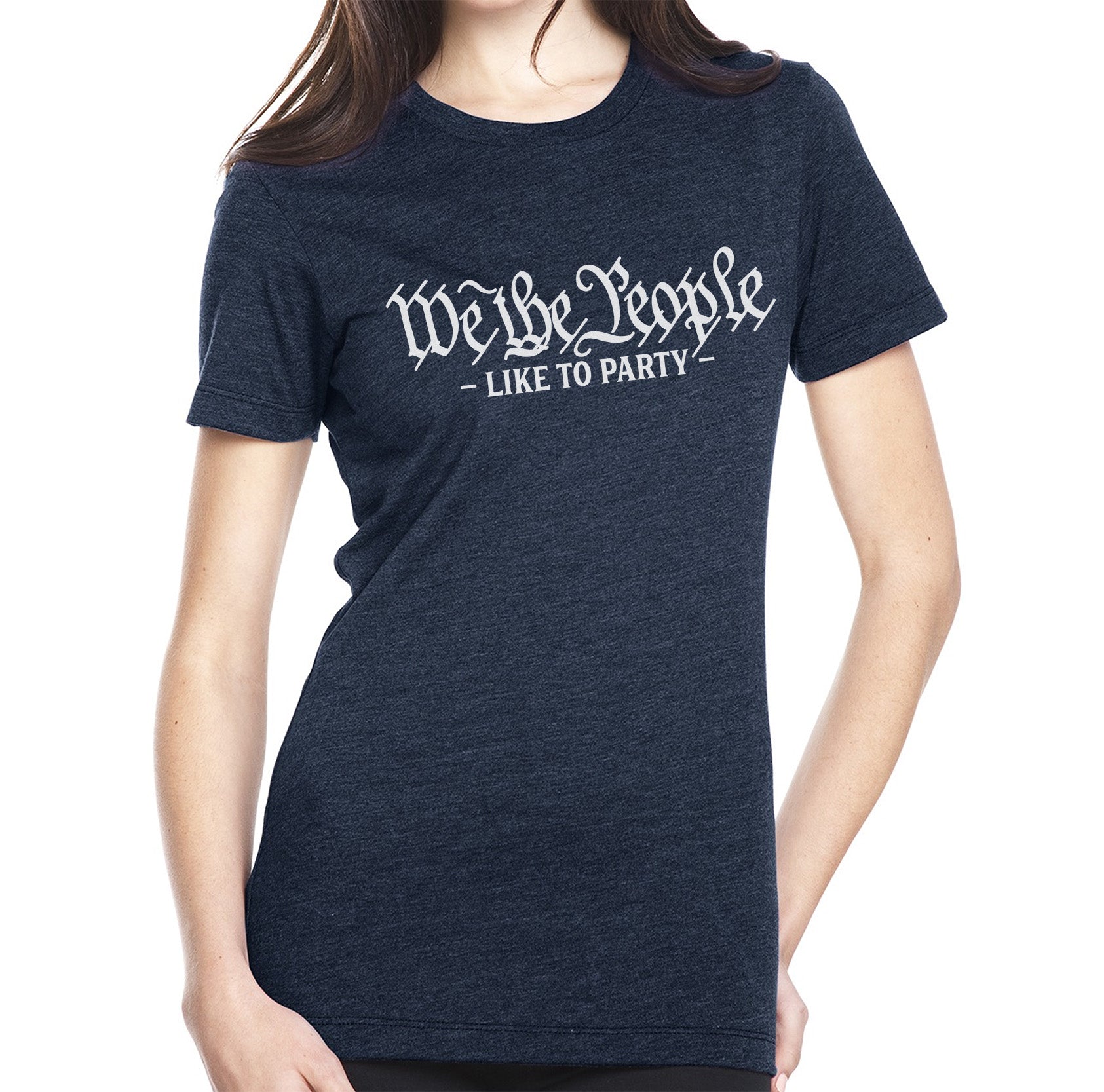 We The People Like To Party - Ladies Tee - Small - Shirt