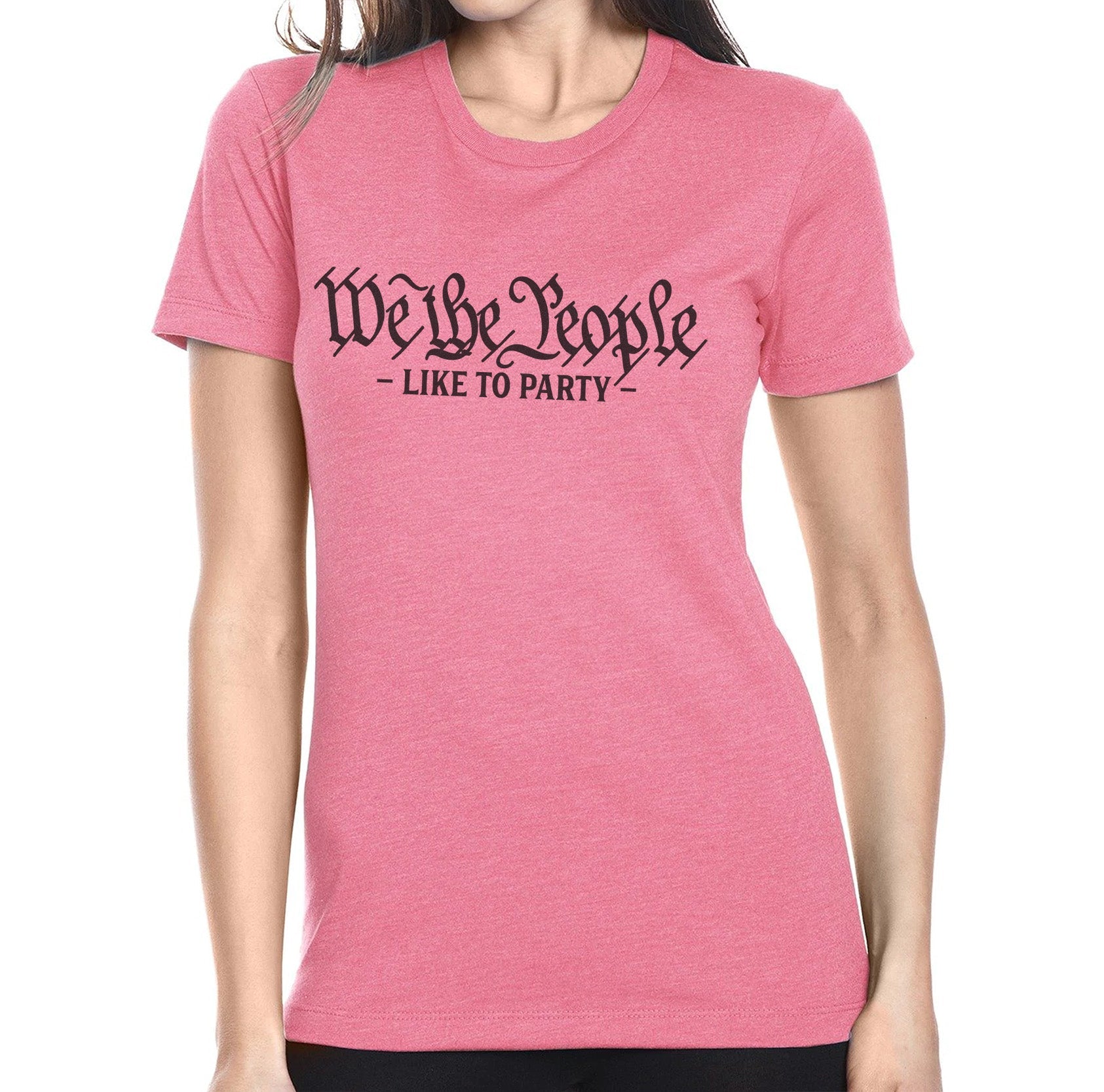 We The People Like To Party - Ladies Tee - Small - Shirt