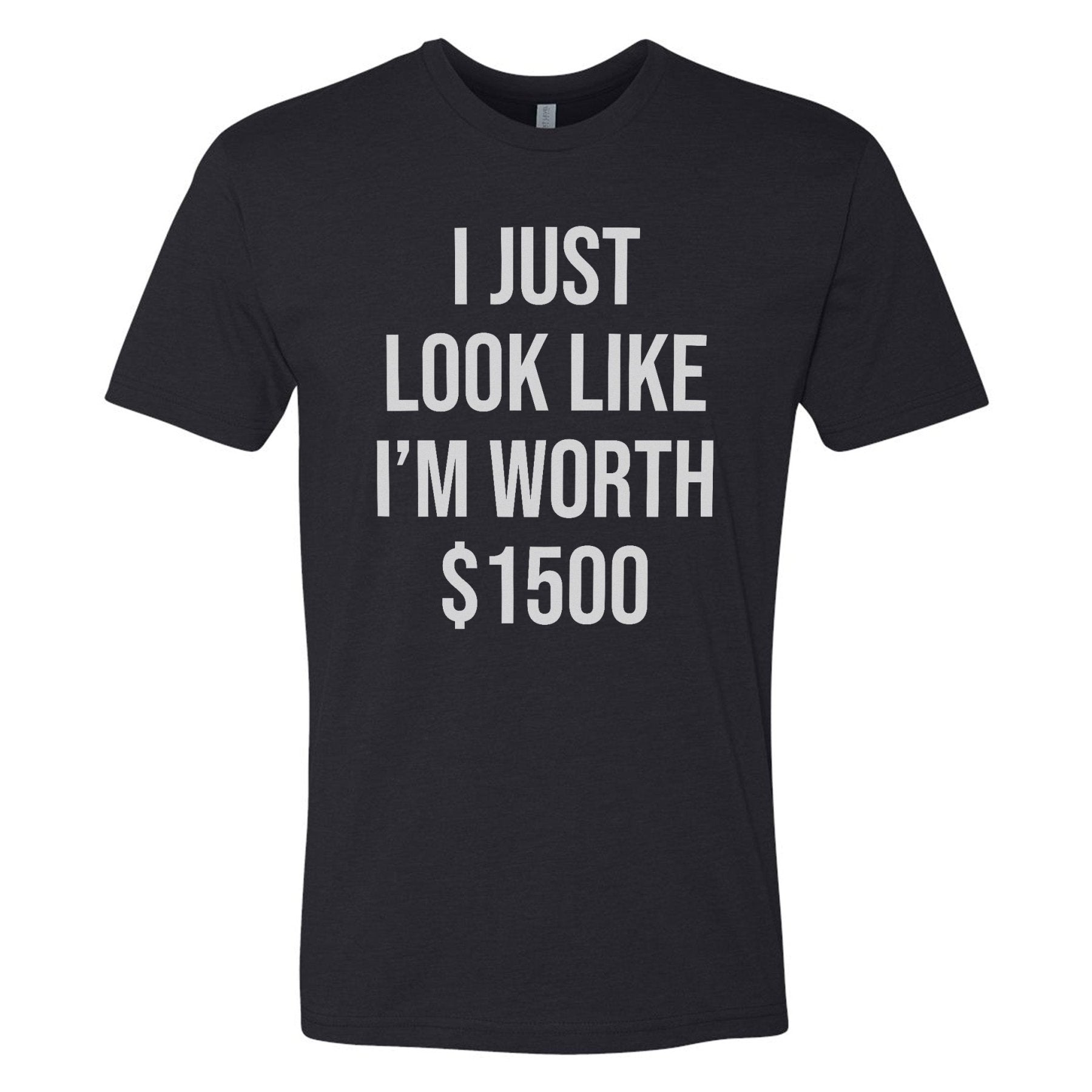 Worth $1500 Tee - Small - Shirt