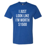 Worth $1500 Tee - Small - Shirt