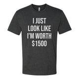 Worth $1500 Tee - Small - Shirt
