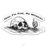 Yeah I'm Fine Skull Sticker - 4" - Sticker